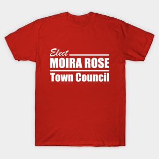 Moira Rose for Town Council! T-Shirt